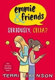 Buy Seriously Celia: Emmie & Friends, #10