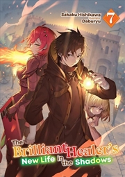 Buy The Brilliant Healer's New Life in the Shadows: Volume 7 (Light Novel)