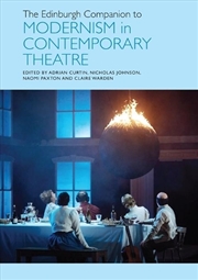 Buy The Edinburgh Companion to Modernism in Contemporary Theatre