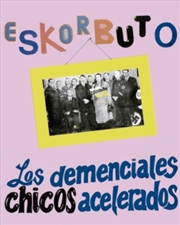 Buy Los Demenciales Chicos Acelerados
