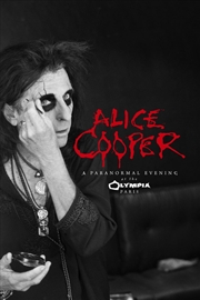 Buy Alice Cooper: A Paranormal Evening Live at the Olympia, Paris