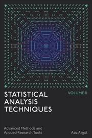 Buy Statistical Analysis Techniques, Volume 2 : Advanced Methods and Applied Research Tools