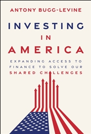 Buy Investing in America : Expanding Access to Finance to Solve Our Shared Challenges
