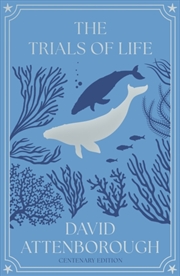 Buy The Trials of Life : A Natural History of Animal Behaviour Centenary Edition