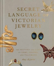 Buy Secret Language of Victorian Jewelry : The History and Lore of Gems, Charms, and Talismans