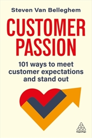 Buy Customer Passion : 101 Ways to Meet Customer Expectations and Stand Out