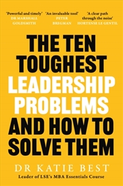 Buy The Ten Toughest Leadership Problems : And How to Solve Them