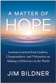 Buy A Matter of Hope : Lessons Learned from Leaders, Changemakers, and Visionaries on Making a Differenc