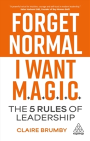 Buy Forget Normal - I Want Magic : The 5 Rules of Leadership