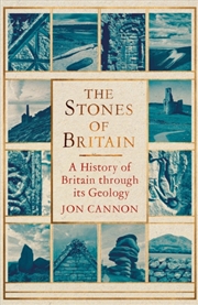 Buy The Stones of Britain : A History of Britain through its Geology