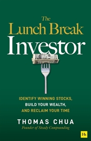 Buy The Lunch Break Investor : Identify winning stocks, build your wealth, and reclaim your time