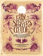 Buy The Fairy Spotter's Guide : Where to Find Banshees, Bigfoot and Other Creatures from Folklore