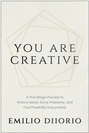 Buy You Are Creative : A Five-Stage Process to Unlock Ideas, Solve Problems, and Find Possibility Everyw