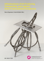 Buy Infrastructures of Art Producing, Transporting, and Logistics from a Transnational Perspective
