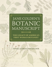 Buy Jane Colden's "Botanic Manuscript" : The Legacy of America's First Woman Botanist