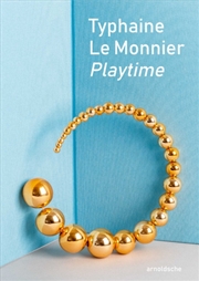 Buy Typhaine Le Monnier – Playtime : An Artistic Journey in Form and Meaning