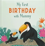 Buy My First Birthday With Mummy : A Gift Book To Celebrate A First Birthday
