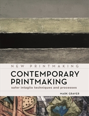 Buy Contemporary Printmaking : Safer Intaglio Techniques and Processes