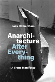 Buy Anarchitecture After Everything : A Trans Manifesto
