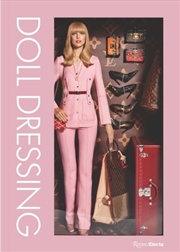 Buy Doll Dressing : Fashion from Barbie to Bratz and Beyond