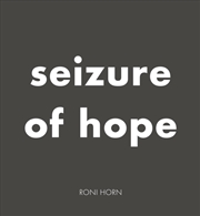 Buy Roni Horn: Seizure of Hope