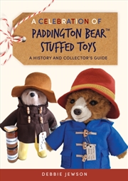 Buy A Celebration of Paddington Bear™ Stuffed Toys : A History and Collector’s Guide