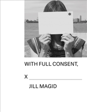 Buy Jill Magid: With Full Consent