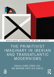 Buy The Primitivist Imaginary in Iberian and Transatlantic Modernisms