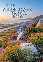 Buy The Wildflower Travel Book : 50 Colourful Destinations in Nature