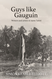 Buy Guys like Gauguin : Writers and artists in 1920s Tahiti