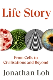 Buy Life Story : From Cells to Civilisations and Beyond