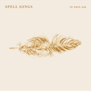 Buy Spell Songs - In Thin Air