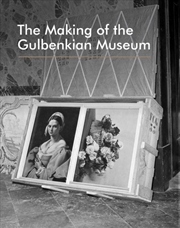 Buy The Making of the Gulbenkian Museum