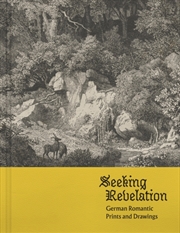 Buy Seeking Revelation: German Romantic Prints and Drawings