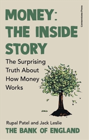 Buy Money: The Inside Story : The Surprising Truth About How Money Works