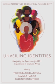 Buy Unveiling Identities : Navigating the Spectrum of LGBTQ+ Experiences in Southern Africa