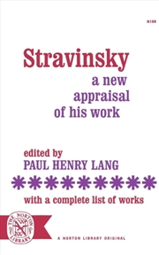 Buy Stravinsky : A New Appraisal of His Work : With a Complete List of Works