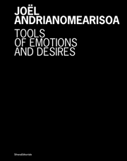 Buy Joel Andrianomearisoa : Tools of emotions and desires