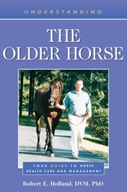 Buy Understanding the Older Horse : Your Guide to Horse Health Care and Management