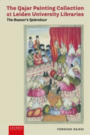 Buy The Qajar Painting Collection at Leiden University Libraries : The Bazaar's Splendour
