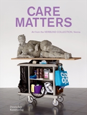 Buy CARE MATTERS : Art from the VERBUND COLLECTION, Vienna