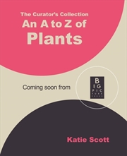 Buy The Curator's Collection: An A to Z of Plants : A pocket-sized Welcome to the Museum gift edition