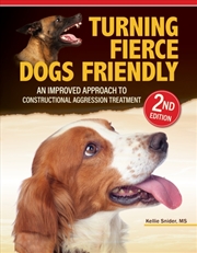 Buy Turning Fierce Dogs Friendly, 2nd Edition : An Improved Approach to the Constructional Aggression Tr