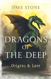 Buy Dragons of The Deep : Origins & Lore