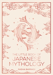 Buy The Little Book of Japanese Mythology : A Pocket Guide to Myths and Legends from the Land of the Ris