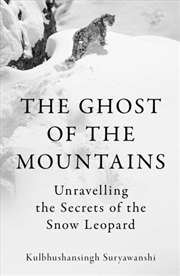 Buy The Ghost of the Mountains : Unravelling the Secrets of the Snow Leopard