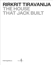 Buy Rirkrit Tiravanija: The House that Jack Built