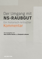 Buy Der Umgang mit NS-Raubgut : Ein historisch-kritischer Kommentar
