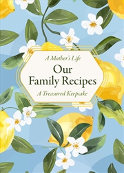 Buy A Mother's Life: Our Family Recipes