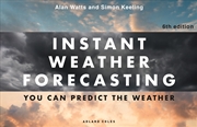 Buy Instant Weather Forecasting 6th edition: You can predict the weather